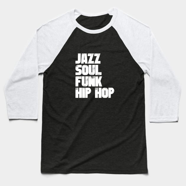 Jazz Soul Funk Hip Hop Baseball T-Shirt by UrbanLifeApparel